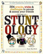 Best of Stuntology: 304 Pranks, Tricks & Challenges to Amuse & Annoy Your Friends