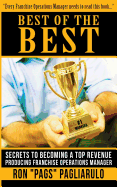Best of the Best: Secrets to Becoming a Top Revenue Producing Franchise Operations Manager