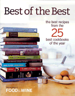 Best of the Best: The Best Recipes from the 25 Best Cookbooks of the Year - Food & Wine Magazine