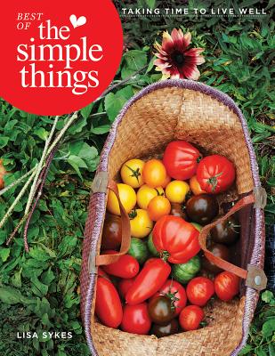 Best of The Simple Things: Taking Time to Live Well - Sykes, Lisa (Editor)