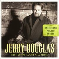 Best of the Sugar Hill Years - Jerry Douglas