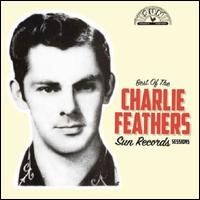 Best of the Sun Records Sessions - Charlie Feathers