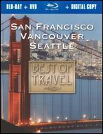 Best of Travel: San Francisco, Seattle, Vancouver [2 Discs] [Includes Digital Copy] [Blu-ray/DVD]