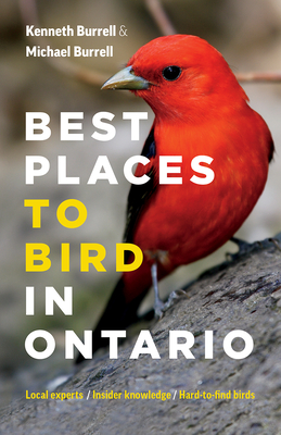 Best Places to Bird in Ontario - Burrell, Kenneth, and Burrell, Michael