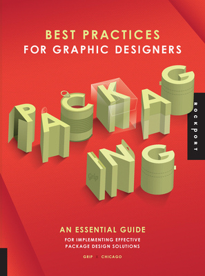 Best Practices for Graphic Designers, Packaging: An essential guide for implementing effective package design solutions - 