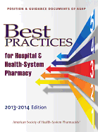 Best practices for hospital and health-system pharmacy 2013-2014: Position and guidance documents of ASHP