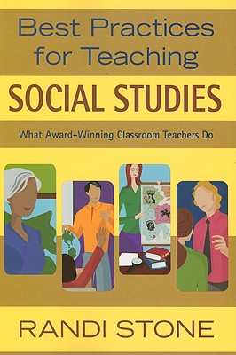 Best Practices for Teaching Social Studies: What Award-Winning Classroom Teachers Do - Sofman, Randi B (Editor)