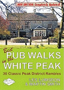 Best Pub Walks in the White Peak: 30 Classic Peak District Rambles