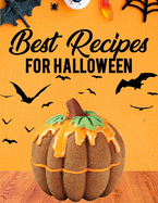 Best Recipes For Halloween: Cookbook with 30+ Mouth Watering Halloween Recipes