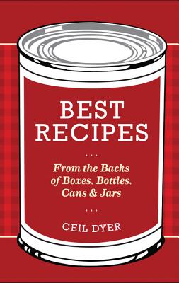 Best Recipes from the Backs of Boxes, Bottles, Cans, and Jars - Dyer, Ceil