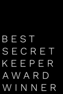 Best Secret Keeper Award: 110-Page Blank Lined Journal Funny Office Award Great for Coworker, Boss, Manager, Employee Gag Gift Idea