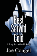 Best Served Cold: A Tony Razzolito PI Story