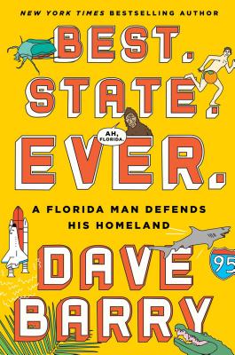 Best. State. Ever.: A Florida Man Defends His Homeland - Barry, Dave, Dr.