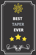 Best Taper: Perfect Gift For Best Ever Anyone (100 Pages, Blank Notebook, 6 x 9) (Cool Notebooks) Paperback