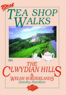 Best Tea Shop Walks: The Clwydian Hills and Welsh Borderlands - Hamilton, Dorothy