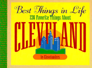 Best Things in Life: 236 Favorite Things about Cleveland - Johnston, Christopher (Editor)