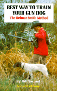 Best Way to Train Your Gun Dog: The Delmar Smith Method