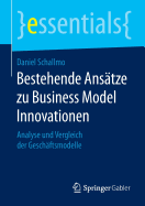 Bestehende Ansatze Zu Business Model Innovationen: Analyse Und Vergleich Der Geschaftsmodelle
