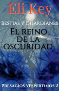 Bestias y Guardianes: El reino de la oscuridad