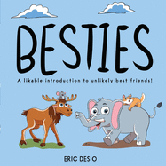 Besties: A Likable Introduction to Unlikely Best Friends!