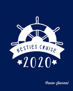 Besties Cruise 2020, Cruise Journal: A Vacation Trip Notebook To Record As You Travel By Cruise Ship
