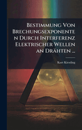 Bestimmung Von Brechungsexponenten Durch Interferenz Elektrischer Wellen an Drhten ...