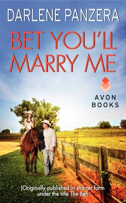 Bet You'll Marry Me: (Originally Published in Shorter Form, Under the Title the Bet, at the End of Debbie Macomber's Family Affair) - Panzera, Darlene