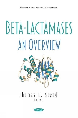 Beta-Lactamases: An Overview - Stead, Thomas E. (Editor)