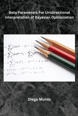 Beta Parameters For Unidirectional Interpretation of Bayesian Optimization - Munoz, Diego