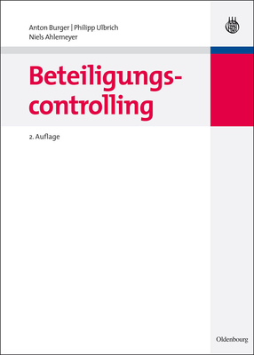 Beteiligungscontrolling - Burger, Anton, and Ulbrich, Philipp, and Ahlemeyer, Niels