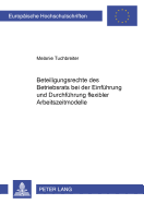 Beteiligungsrechte des Betriebsrats bei der Einfuehrung und Durchfuehrung flexibler Arbeitszeitmodelle
