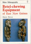 Betel Chewing Equipment of East New Guinea