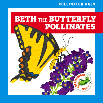 Beth the Butterfly Pollinates - Donnelly, Rebecca