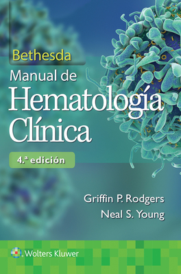 Bethesda. Manual de Hematologia Clinica - Rodgers, Griffin, and Young, Neal Stuart