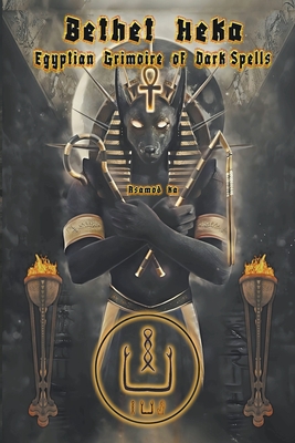 Bethet Heka- Egyptian Grimoire of Dark Spells - Ka, Asamod