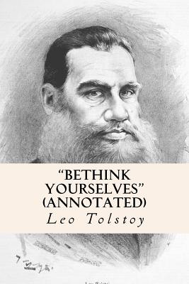 "Bethink Yourselves" (annotated) - Tchertkoff, V (Translated by), and Tolstoy, Leo