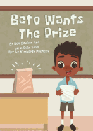 Beto Wants The Prize