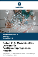 Beton 2.0: Maschinelles Lernen f?r Festigkeitsprognosen nutzen