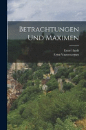 Betrachtungen Und Maximen