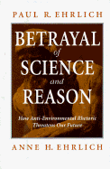 Betrayal of Science and Reason: How Anti-Environmental Rhetoric Threatens Our Future