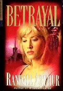 Betrayal - Arthur, Randall