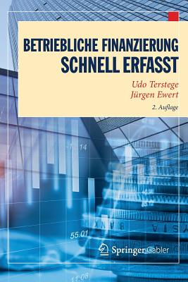 Betriebliche Finanzierung - Schnell Erfasst - Terstege, Udo, and Ewert, J?rgen