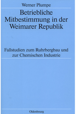 Betriebliche Mitbestimmung in Der Weimarer Republik - Plumpe, Werner