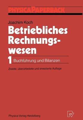 Betriebliches Rechnungswesen: 1 Buchfuhrung Und Bilanzen - Koch, Joachim