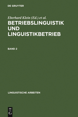 Betriebslinguistik und Linguistikbetrieb - Klein, Eberhard (Editor), and Pouradier Duteil, Fran?oise (Editor), and Wagner, Karl Heinz (Editor)