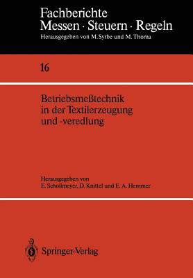 Betriebsme?technik in Der Textilerzeugung Und -Veredlung - Schollmeyer, Eckhard (Editor), and Knittel, Dierk (Editor), and Hemmer, Ernst A. (Editor)