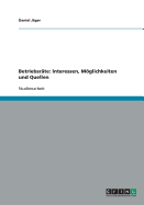 Betriebsrte: Interessen, Mglichkeiten und Quellen