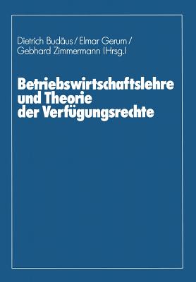 Betriebswirtschaftslehre Und Theorie Der Verfgungsrechte - Budus, Dietrich, and Braun, Wolfram