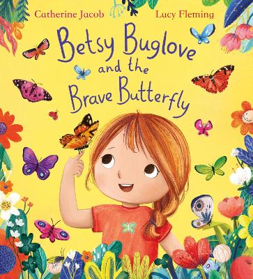 Betsy Buglove and the Brave Butterfly (PB) - Jacob, Catherine