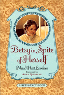 Betsy in Spite of Herself - Lovelace, Maud Hart